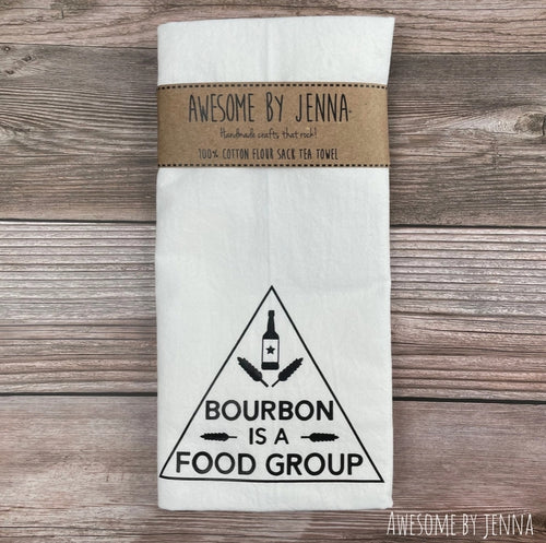 NEW Bourbon is a Food Group Tea Towel