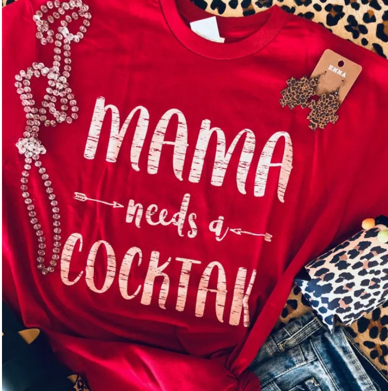 Mama Needs a Cocktail Novelty Tee