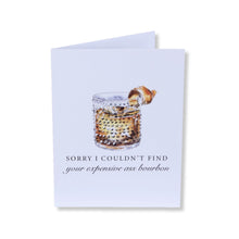 Load image into Gallery viewer, NEW Sorry I Couldn't Find Bourbon Greeting Card